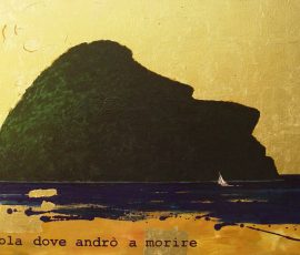 L'isola dove andrò a morire, acrylics and faux gold leaf on canvas, 110 x 71 cm L'isola dove andrò a morire